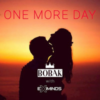 Bobak &amp; Eximinds - One More Day (Trance Mix) by Juan Paradise