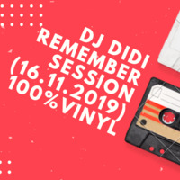 Dj Didi Remember Session 16.11.19 (100% VINYL) by Didi Deejay