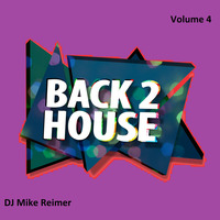 Back2House - Volume 4 (DJ Mike Reimer) by Mike Reimer