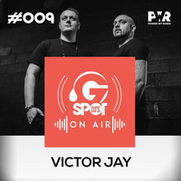 ON AIR #9 - 2017.05.05 - Guest: Victor Jay by G-Spot DJ's