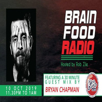 Brain Food Radio hosted by Rob Zile/KissFM/10-10-19/#3 BRYAN CHAPMAN (GUEST MIX) by Rob Zile