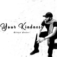 Your Kindness by Richard Shekari