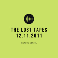Markus Götzel - The Lost Tapes - 12.11.2011 by Markus Götzel