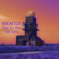 Stay On This (feat. Steklo) by Breaktur