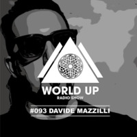 Davide Mazzilli - World Up Radio Show #093 by World Up