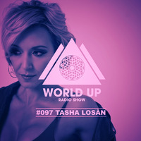 Tasha Losàn - World Up Radio Show #097 by World Up
