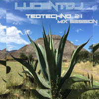 Lucentdj - Teotechno 21 (Mix Session) by lucentdj