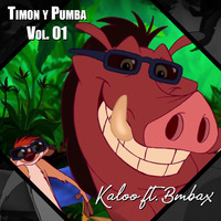 Bmbax Ft. Kaloo - Timon &amp; Pumba Vol. 1 by Kaloo Smith