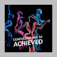 cgnfuchur mix 50 - achieved - progressive psytrance - 30.11.2019 by cgnfuchur