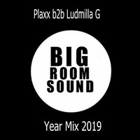 Plaxx b2b Ludmilla G Bigroom Year Mix 2019 by Ludmilla Grabowski