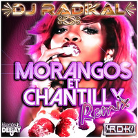 Morangos e Chantilly Remix Kizomba Dj Radikal by DJ RADIKAL KIZOMBA