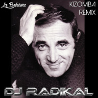 La Bohème-Kizomba Remix-Dj Radikal by DJ RADIKAL KIZOMBA