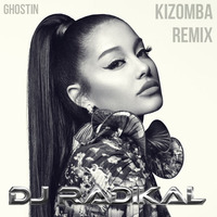 Ghostin - Kizomba Remix - Dj Radikal by DJ RADIKAL KIZOMBA