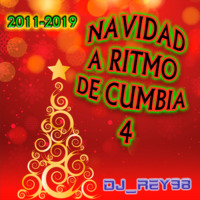 NAVIDAD A RITMO DE CUMBIA 4 MIX SONIDERO (2011-2019)-DJ_REY98 by DJ_REY98
