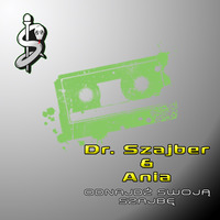 Dr. Szajber &amp; Ania - Odnajdz Swoja Szajbe (Cassette Mix) by Szuflandia Tunez!