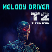 Melody Driver - T2 Theme by Szuflandia Tunez!