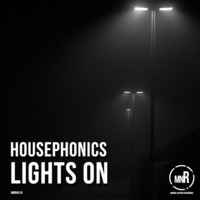 Housephonics - Lights On (Minimal Nation Recordings) Cut Version by Housephonics (Minimal/Techno)