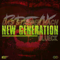 NEW GENERATION EP / Das Streben nach Glueck
