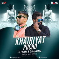 Khairiyat Pucho (Remix) - Dj U-Two &amp; Dj Sam Triple S by DJ Sam Kolkata(Triple S) Official