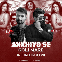Ankhiyon Se Goli Mare 2k19 - (Desi Tadka Remix) DJ Sam &amp; DJ U Two by DJ Sam Kolkata(Triple S) Official