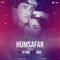Aye Mere Humsafar (Remix) Ft Dj Sam Triple S. &amp; Dj U-Two  _320Kbps by DJ Sam Kolkata(Triple S) Official