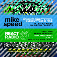 Mike Speed | React Radio Uk | 070619 | FNL | 8-10pm | Charity Event &amp; House Party Re-Runs | Show 66 by dj mike speed