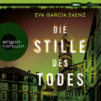 Eva García Saenz: Die Stille des Todes (gelesen von Uve Teschner) by Argon Verlag