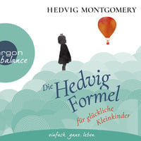 Hedvig Montgomery: Die Hedvig-Formel für glückliche Kleinkinder (gelesen von Nina West) by Argon Verlag