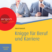 Horst Hanisch: Knigge für Beruf &amp; Karriere by Argon Verlag