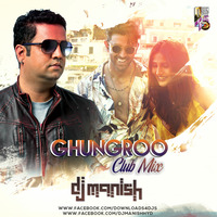 Ghungroo (Club Mix) - DJ Manish by Downloads4Djs