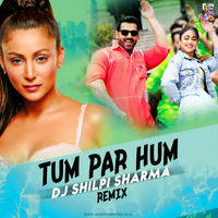 Tum Par Hum Hai Atke (Remix) - DJ Shilpi Sharma by Downloads4Djs