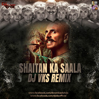 Shaitan Ka Saala - DJ VKS REMIX by Downloads4Djs