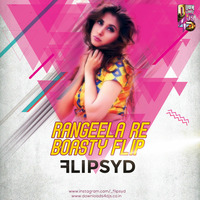 Rangeela Re x Boasty - Flipsyd by Downloads4Djs