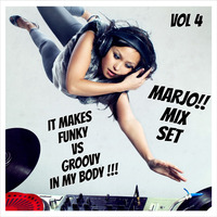 Marjo !! Mix Set - It Makes Funcky VS Groovy In My Body !!! VOL 4 RE EDIT by Crazy Marjo !! Radio FRL