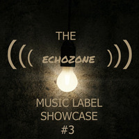 The Echozone Music Label Showcase (Edition #3) by White Lion Radio