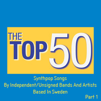 WLR's All Time Top 50 Synthpop Songs By Independent Artists Based In Sweden (Part 1) by White Lion Radio