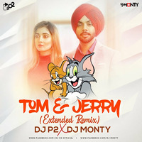 Tom And Jerry (Extended Remix) -DJ P2 X DJ Monty by DJ P2 Official