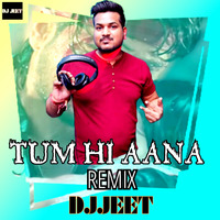 TUM HI AANA EXTENDED REMIX  DJ JEET VERMA by DJ Jeet Verma