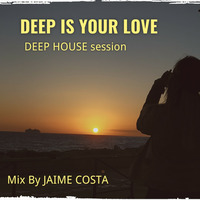 DEEP IN YOUR LOVE-Jaime costa by DEEJAY JAIME COSTA