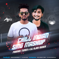 CHILL INDIAN SING OFF MASHUP (REMIX ) DEEJ PRANAY TUNES X DJ AJAY AYYER by Dj Ajay Ayyer
