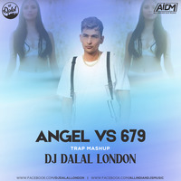 Angel vs 679 (Trap Mashup) Dj Dalal London by DJ DALAL LONDON