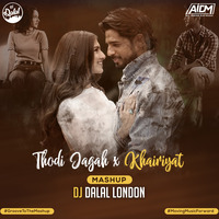 Thodi Jagah x Khairiyarat (Chillout Mashup) Dj Dalal London by DJ DALAL LONDON