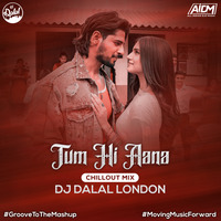 Tum Hi Aana - Female Version (Chillout Mix) Dj Dalal London by DJ DALAL LONDON
