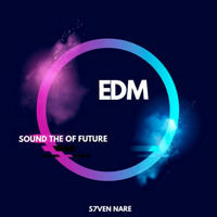 EDM SOUND THE OF FUTURE by SN7
