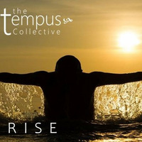 The Tempus Collective - &quot;Rise&quot; by El Greebo & The Tempus Collective