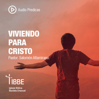 Viviendo para Cristo - Pastor Salomón Altamirano - 10/13/19 by ibbbelive
