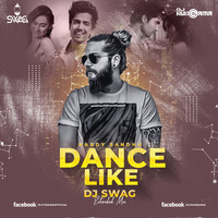 HARDY SANDHU DANCE LIKE DJ SWAG EXTENDED MIX by Djy Swag
