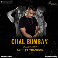 Chal Bombay - Kohinoor (Remix) -ABHI ft TRANQUIL by ABHAIY