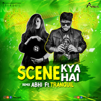 Scene Kya Hay -(Mashup)-ABHI Ft. TRANQUIL by ABHAIY