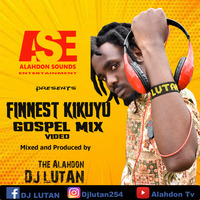 Dj Lutan - Finnest Kikuyu Gospel 2019 by Alahdon Dj Lutan